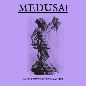 MEDUSA! (Explicit)