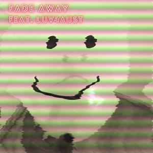 Fade Away (Explicit)