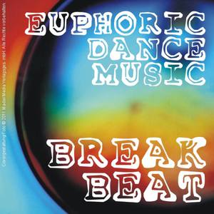 Euphoric Dance Music - Breakbeat