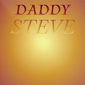 Daddy Steve