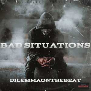 Bad Situations (Explicit)