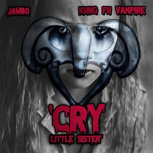 Cry Little Sister (feat. Kung Fu Vampire) (Explicit)