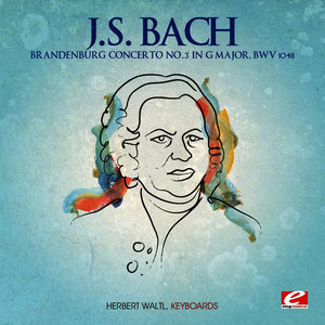 J.S. Bach: Brandenburg Concerto No. 3 in G Major, BWV 1048 (Remastered)