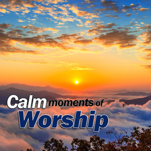 Calm Moments of Worship