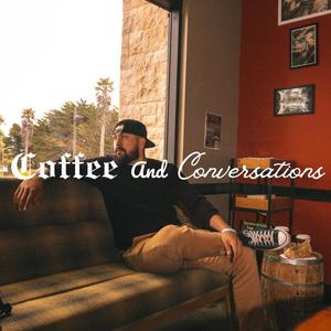 Coffee And Conversations (Explicit)