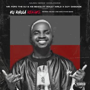Kurhula Remake (feat. SoulT Wrld, Djy Cascade, Patrick Nkuna & Mavuthani Band)