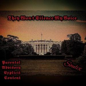 TheyWon'tSilenceMyVoice (Explicit)