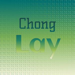 Chong Lay