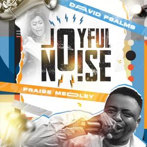 Joyful noise//Praise Medley