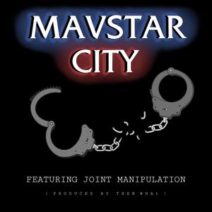 Mavstar City (feat. Joint Manipulation) [Explicit]