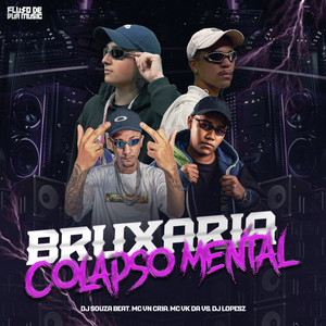 Bruxaria Colapso Mental (Explicit)