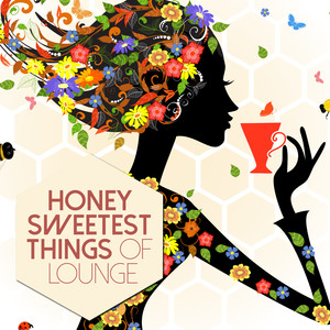 Honey Sweetest Things of Lounge