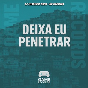 Deixa Eu Penetrar (Explicit)