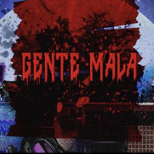 Gente Mala (Explicit)