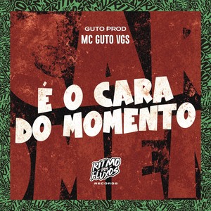 É o Cara do Momento (Explicit)