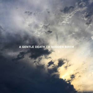 A Gentle Death / A Sudden Birth