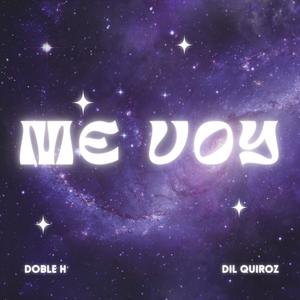 Me voy (feat. Dil Quiroz)