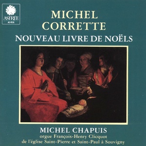 Corrette: Nouveau livre de Noëls (Orgue François-Henri Clicquot de l'église Saint-Pierre et Saint-Paul à Souvigny)