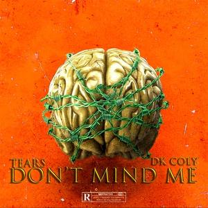 Don't Mind Me (feat. DK Coly) [Explicit]