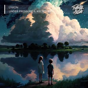 Under Pressure ft. Kelsey Ray