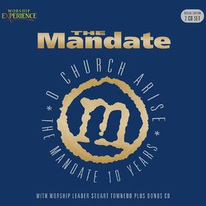 The Mandate - O Church Arise (10 Years)