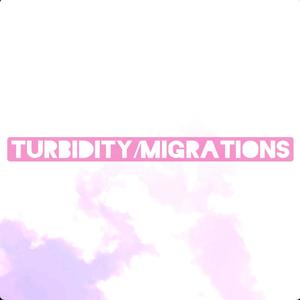 Turbidity / Migrations