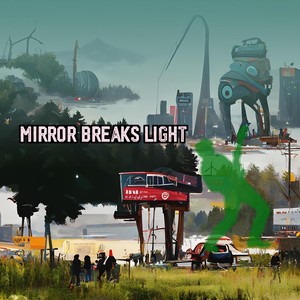 Mirror Breaks Light