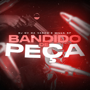 BANDIDO DE PEÇA (Explicit)