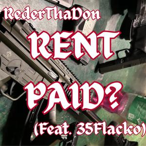 Rent Paid? (feat. 35Flacko) (Explicit)