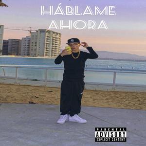 Hablame ahora (Special Version) [Explicit]