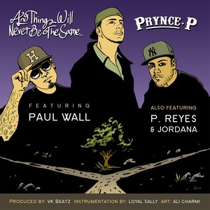 And Things Will Never Be the Same... (feat. Jordana, P. Reyes & Paul Wall)