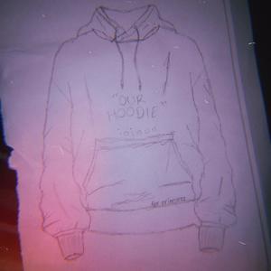 Our Hoodie