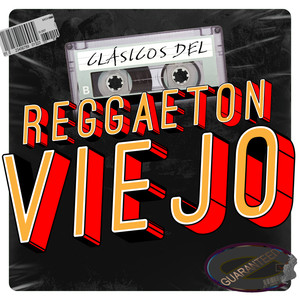 Clásicos: Reggaetón viejo (Explicit)