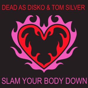Slam Your Body Down (Club Mix)