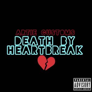 Death By Heartbreak (Explicit)