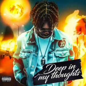 Deep in my Thoughts (Explicit)