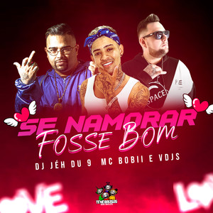 Se Namorar Fosse Bom (Explicit)