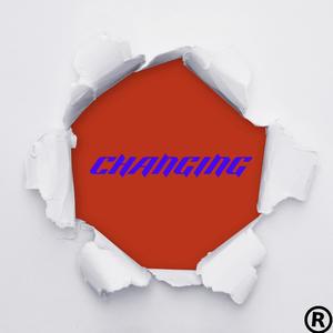 CHANGING (feat. 007LX) (Explicit)