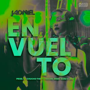 Envuelto (feat. Chucho The Producer & Engel Sanz) (Explicit)