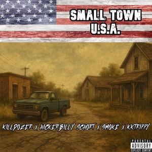 Small Town U.S.A. (feat. Killdozer, Smoke & KkTrippy) (Explicit)