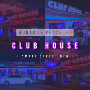 Club House (Small Street BFN) (feat. 4unaki)