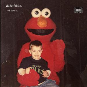 Dude Fukko (Explicit)