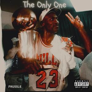 The Only One (Explicit)