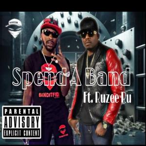 Spend A Band (Explicit)