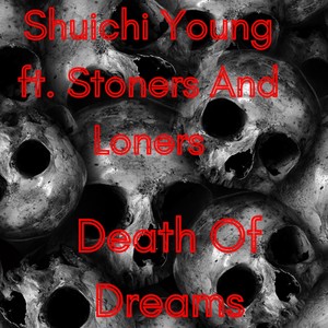 Death Of Dreams (feat. Shuichi Young)