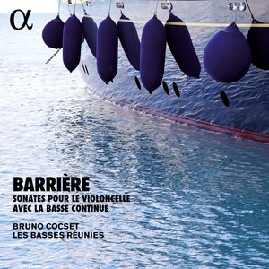 Barrière: Sonates pour le violoncelle avec la basse continue (Alpha Collection)