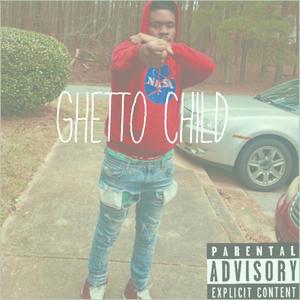 Ghetto Child (Explicit)