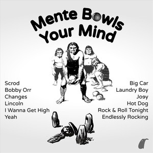 Mente Bowls Your Mind (Explicit)