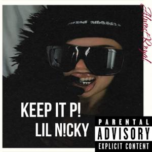 KEEP IT P! (Explicit)