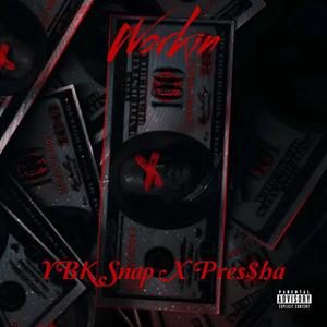 Workin' (feat. YBK Snap) (Explicit)